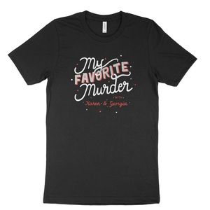 My Favorite Murder Script Logo Unisex T-Shirt XL